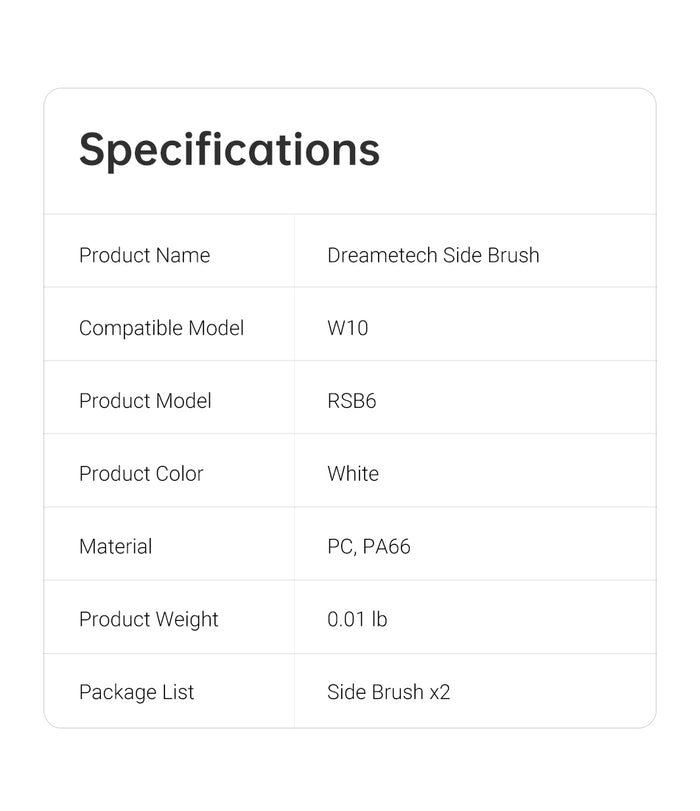 Dreame W10 side brush specifications: model RSB6, white, lightweight design.