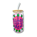 I Literally Have No Idea Hand Painted Can Glass with Straw