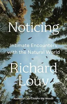 Noticing- Intimate Encounters With The Natural World
